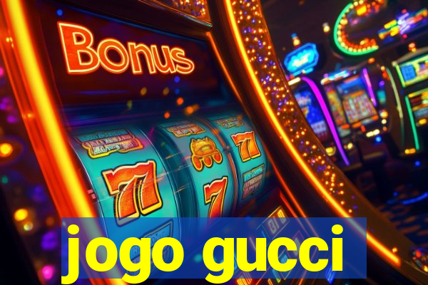 jogo gucci